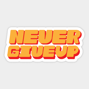 Never Give Up Sticker